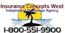 Insurance Concepts West Independent Insurance Brokerage Agency 1-800-551-9900